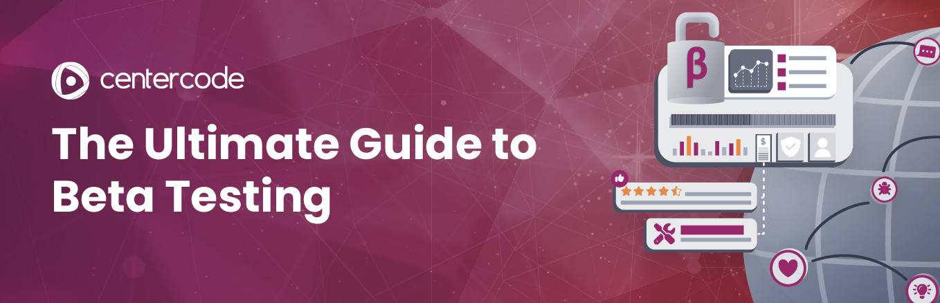 The Ultimate Guide to Beta Testing